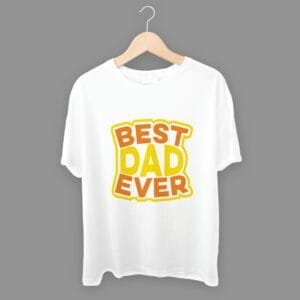 Best Dad Ever Printed Cotton T-Shirt | Gift for Dad | Hutke