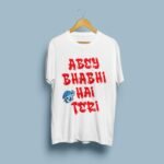 Abey Bhabhi Hai Teri Funny Printed T-Shirt | 180 GSM Poly Cotton | Hutke