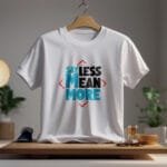 Say Less Mean More Motivational Quote Printed Cotton T-Shirt for Men | Hutke