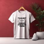 Talk is Cheap Show Me The Code! T-Shirt for Programmers | Hutke