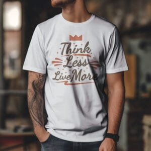Think Less Live More Motivational Printed 200 GSM Cotton T-Shirt | Hutke